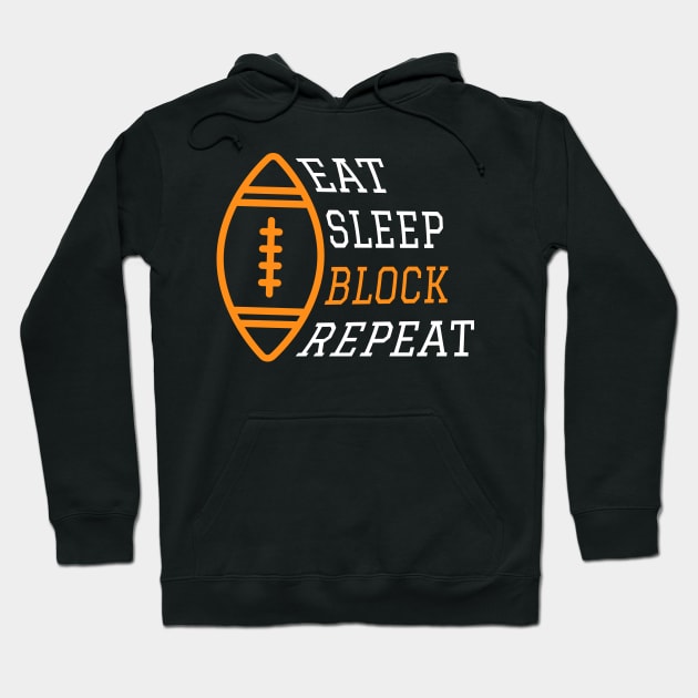 Eat Sleep Block Repeat Art For Football Offensive Lineman Hoodie by Swagmart